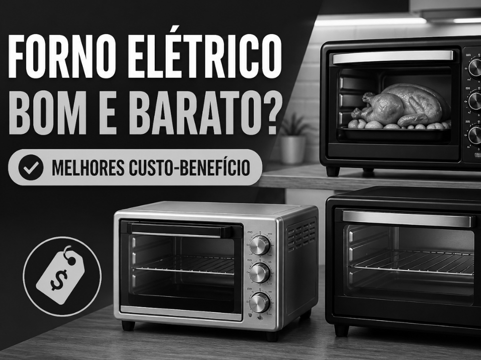 melhores fornos elétricos baratos e econômicos
